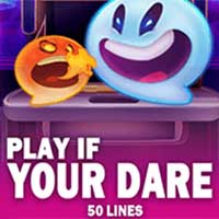 PLAY IF YOU DARE